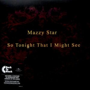 MAZZY STAR so tonight that I might see LP