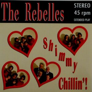 REBELLES, THE shimmy chillin! 7"