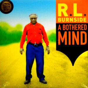 BURNSIDE, R.L. a bothered mind LP