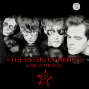SISTERS OF MERCY, THE a fire in the hull - clear vinyl LP
