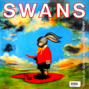 SWANS white light from the mouth of infinity LP