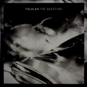 TULALAH the question LP